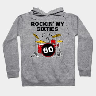 Rockin' My Sixties Drummer Drum Kit 60th Birthday Hoodie